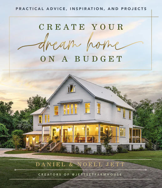 "Create Your Dream House on a Budget" by Daniel Jett, Noell Jett